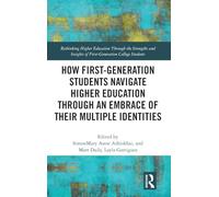 How First-Generation Students Navigate Higher Education through An Embrace of Their Multiple Identities