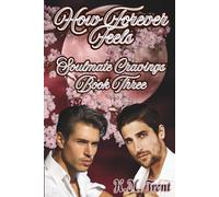 How Forever Feels: Soulmate Cravings Book Three: 3
