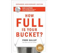How Full Is Your Bucket?: Positive Strategies for Life and Work