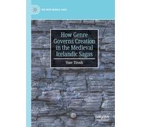 How Genre Governs Creation in the Medieval Icelandic Sagas