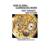 Livia Chitu Barry Eichengreen Arnaud How Global Currencies (Copertina rigida)