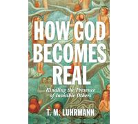 T.M. Luhrmann How God Becomes Real (Copertina rigida)