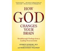 [How God Changes Your Brain] [By: Newberg MD, Andrew B.] [April, 2010]