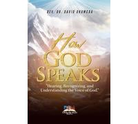 How God Speaks: Hearing, Recognizing, and Understanding the Voice of God