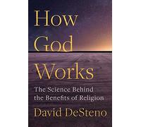 How God Works: The Science Behind the Benefits of Religion