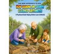 How Grandma and Grandpa Learned Arithmetic: A Play-Based Guide Helping Children Learn Arithmetic