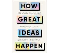 George Newman How Great Ideas Happen (Copertina rigida)