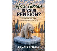 How Green is Your Pension?: 8 steps to make the planet greener and your money safer