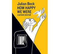 How Happy We Were: a prison journal