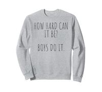 How Hard Can It Be? Boys Do It Felpa