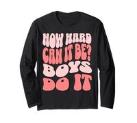 How Hard Can It Be? Boys Do It Maglia a Manica