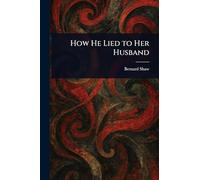 How He Lied to Her Husband