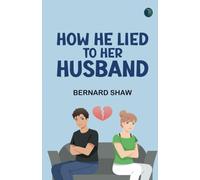 How He Lied to Her Husband