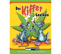 How High Kolja Schu Das Kifferlexikon: Das ultimative ABC der Hanfku (Tascabile)