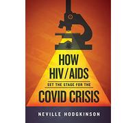 How HIV/Aids Set the Stage for the Covid Crisis
