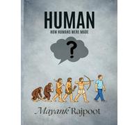 How Humans Were Made: A Simple and Fascinating Guide to Human Evolution, Origins, and the Science of Life