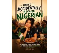 How I Accidentally Became Nigerian