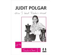 How I Beat Fischer's Record: Judit Polgar Teaches Chess 1
