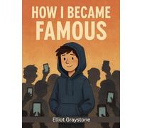 How I Became Famous