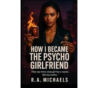 How I Became the Psycho Girlfriend: The Pretty Girl Spiral
