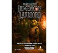HOW I BECAME THE SLUMLORD OF A DUNGEON: A Dungeon Core LitRPG: 1