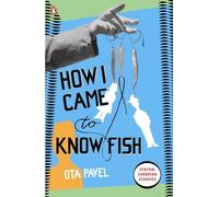 How I Came to Know Fish