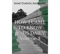 HOW I CAME TO KNOW JESUS DAILY Volume 3