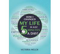 How I Changed My Life in Just Five Minutes a Day!