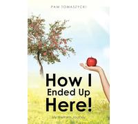 How I Ended Up Here!: My Wellness Journey