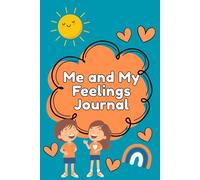 How I Feel Today: A Kids’ Journal for Exploring Big Emotions with Confidence