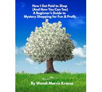 How I Get Paid to Shop (And How You Can Too): A Beginner’s Guide to Mystery Shopping for Fun &Profit