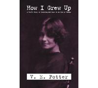 How I Grew Up: A Girl's Story of Learning and Loss in an Era of Change