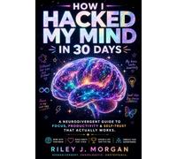 How I Hacked My Mind In 30 Days