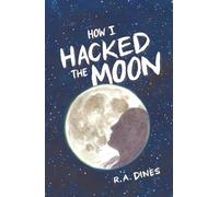 How I Hacked The Moon: 1