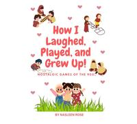 How I Laughed, Played, and Grew Up!: Nostalgic Games of the 90s