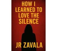 How I Learned To Love The Silence: A Revenge Romance Only One Survives