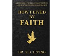 How I Lived By Faith