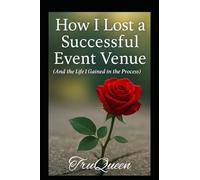 How I Lost a Successful Event Venue: and the Life I Gained in the Process