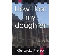 How I lost my daughter