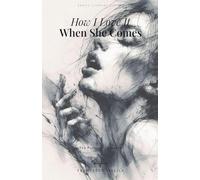 How I Love It When She Comes