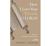 How I Love Your Torah, O Lord!: Studies in the Book of Deuteronomy