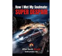 How I Met My Soulmate: "Super Despair"