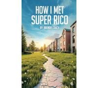 How I Met Super Rico: On My Way To A Home