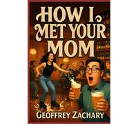 HOW I MET YOUR MOM: (And Got Banned from the Pub Twice in One Night)