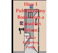 How I Published My Book From A Canadian Prison