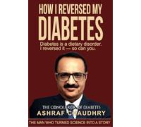 How I Reversed My Diabetes: Diabetes is a dietary disorder. I reversed it - so can you.