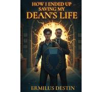 How I Saved My Dean's Life
