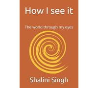 How I see it: The world through my eyes