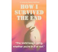 How I Survived The End