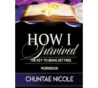 How I Survived: The Key To Being Set Free Workbook